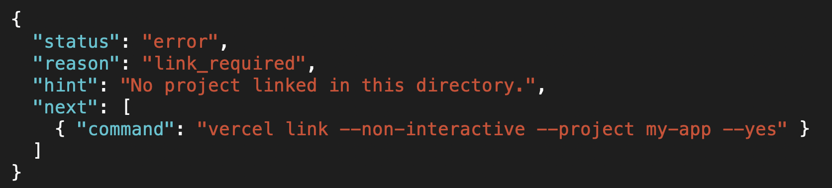 A Vercel CLI error returned as JSON: status error, reason link_required, hint No project linked in this directory, and a next array holding the command vercel link --non-interactive --project my-app --yes.