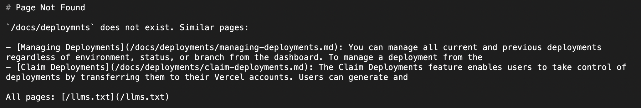 Vercel's markdown 404 response. Heading: Page Not Found. /docs/deploymnts does not exist. Similar pages: Managing Deployments at /docs/deployments/managing-deployments.md and Claim Deployments at /docs/deployments/claim-deployments.md, each with a short description. All pages: /llms.txt.